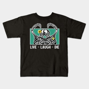 Live laugh die Kids T-Shirt